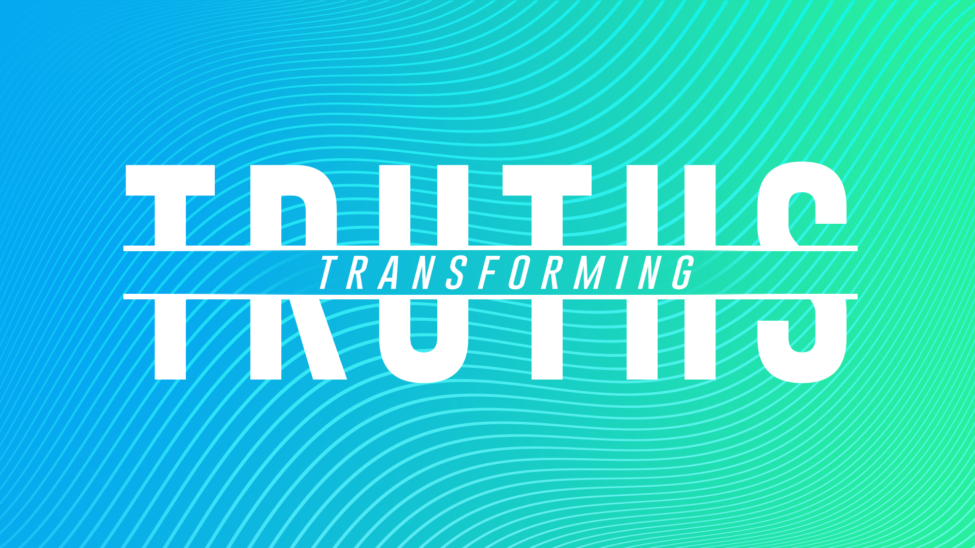 June 7, 2020 – Transforming Truths